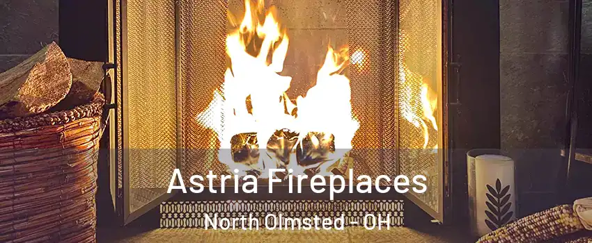  Astria Fireplaces North Olmsted - OH