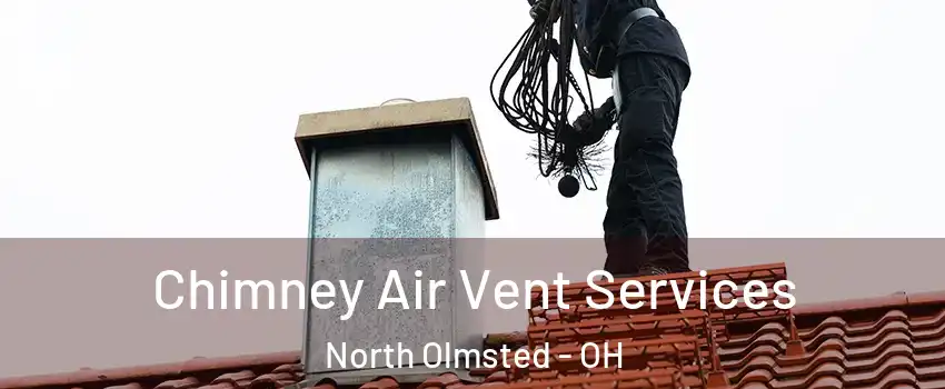  Chimney Air Vent Services North Olmsted - OH
