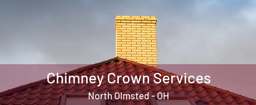  Chimney Crown Services North Olmsted - OH