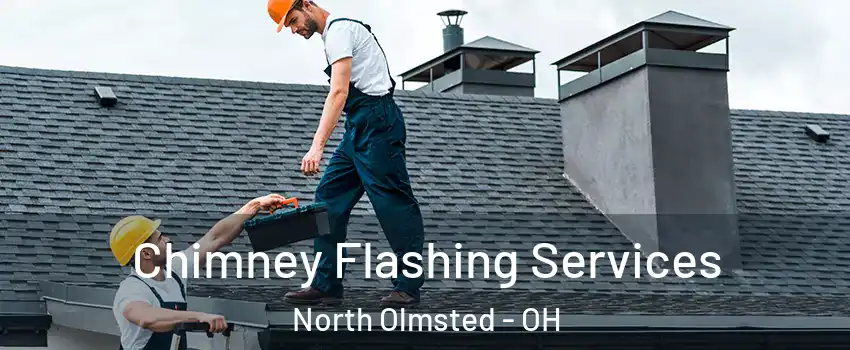  Chimney Flashing Services North Olmsted - OH