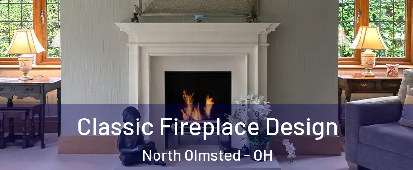  Classic Fireplace Design North Olmsted - OH