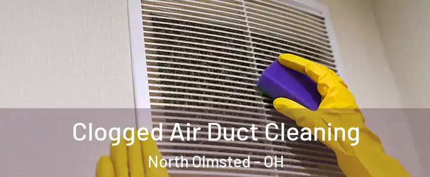  Clogged Air Duct Cleaning North Olmsted - OH