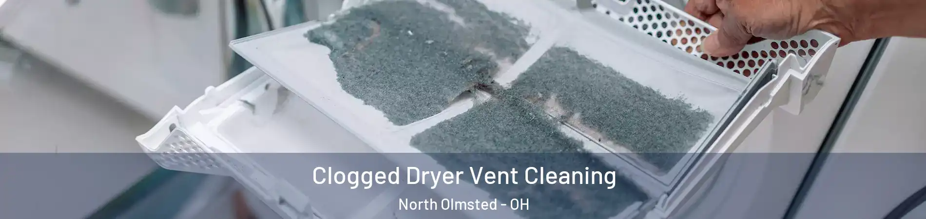  Clogged Dryer Vent Cleaning North Olmsted - OH