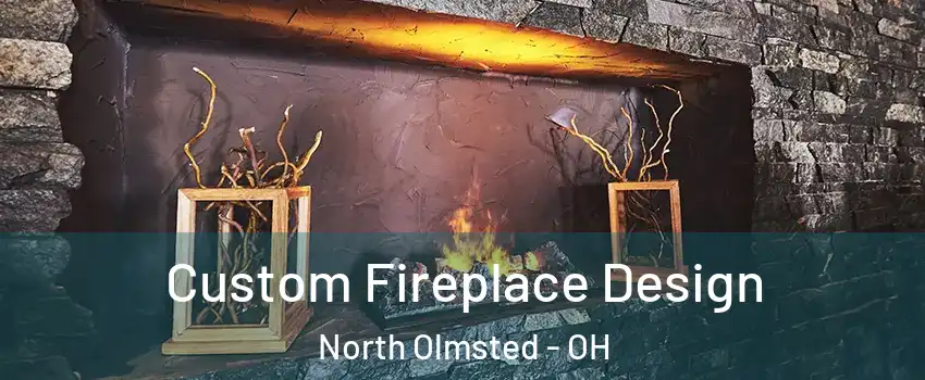  Custom Fireplace Design North Olmsted - OH