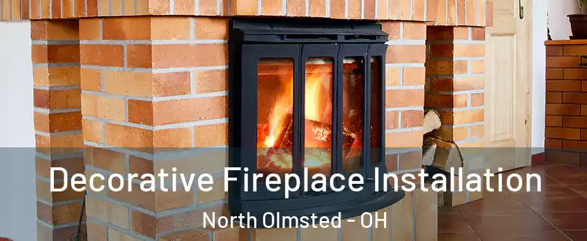  Decorative Fireplace Installation North Olmsted - OH