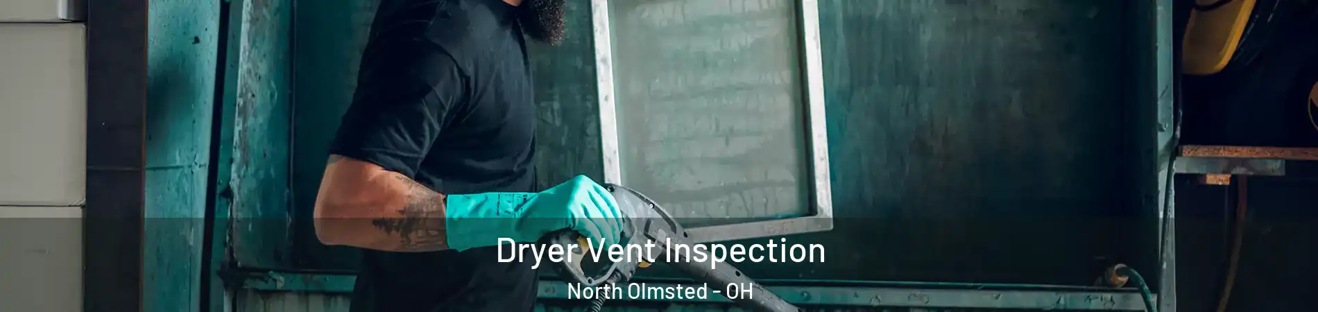  Dryer Vent Inspection North Olmsted - OH