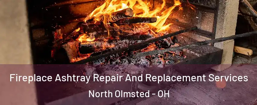  Fireplace Ashtray Repair And Replacement Services North Olmsted - OH