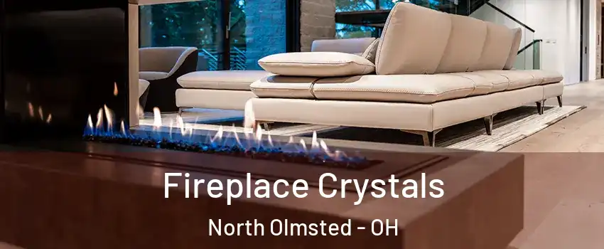  Fireplace Crystals North Olmsted - OH