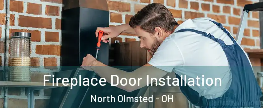  Fireplace Door Installation North Olmsted - OH