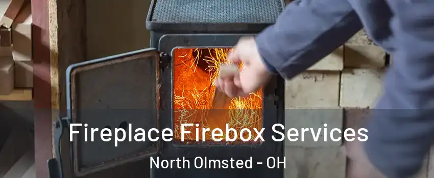  Fireplace Firebox Services North Olmsted - OH