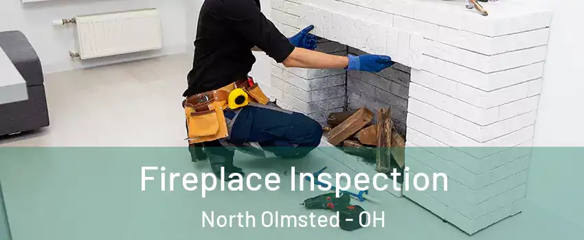  Fireplace Inspection North Olmsted - OH