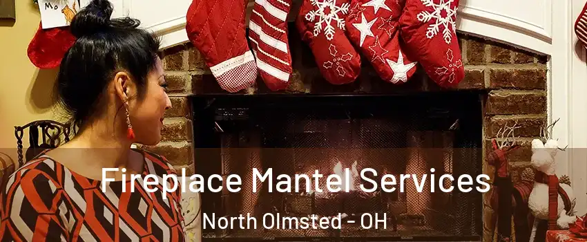  Fireplace Mantel Services North Olmsted - OH