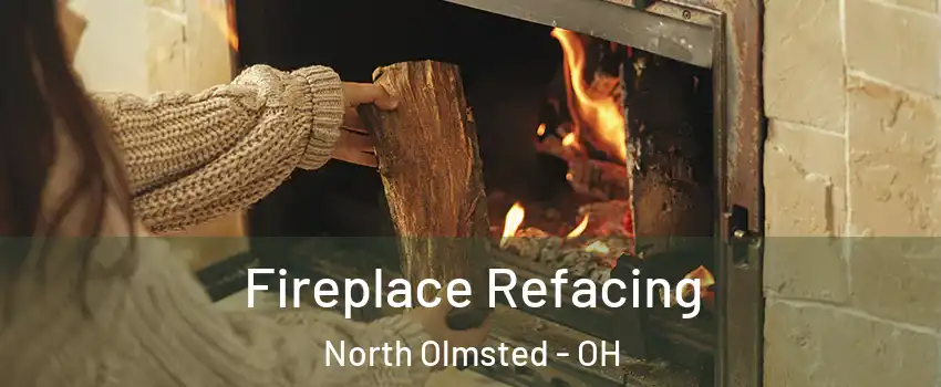  Fireplace Refacing North Olmsted - OH