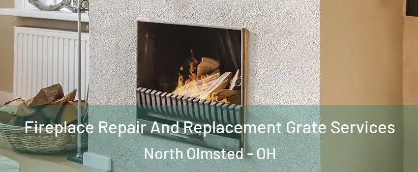  Fireplace Repair And Replacement Grate Services North Olmsted - OH