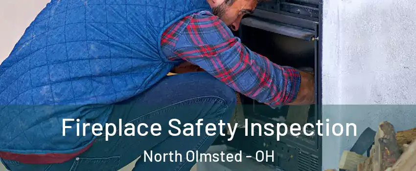  Fireplace Safety Inspection North Olmsted - OH