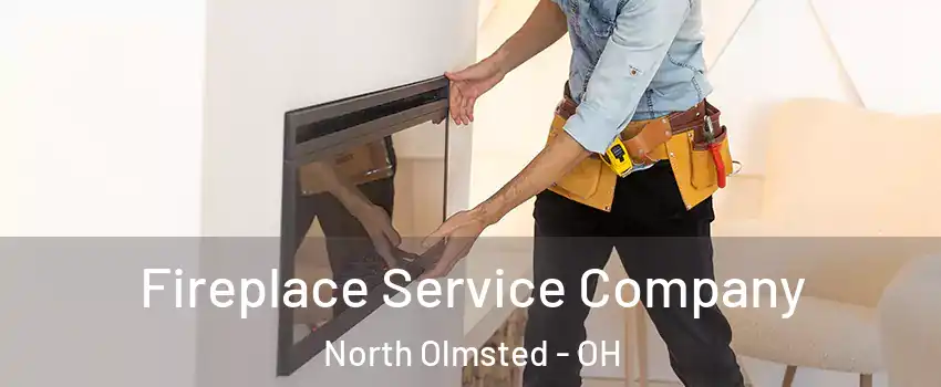  Fireplace Service Company North Olmsted - OH
