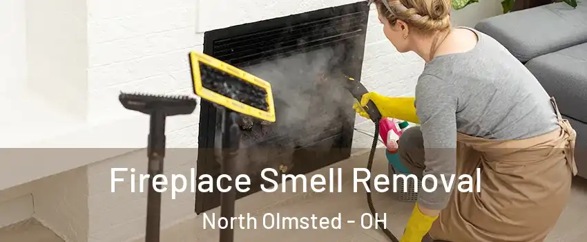  Fireplace Smell Removal North Olmsted - OH
