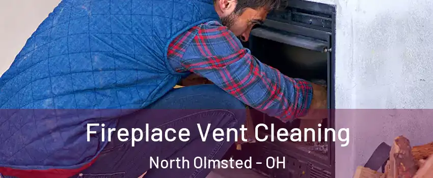  Fireplace Vent Cleaning North Olmsted - OH