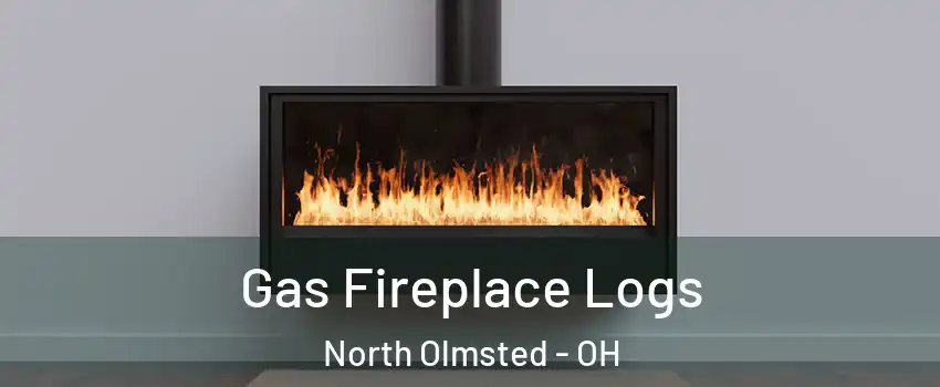  Gas Fireplace Logs North Olmsted - OH