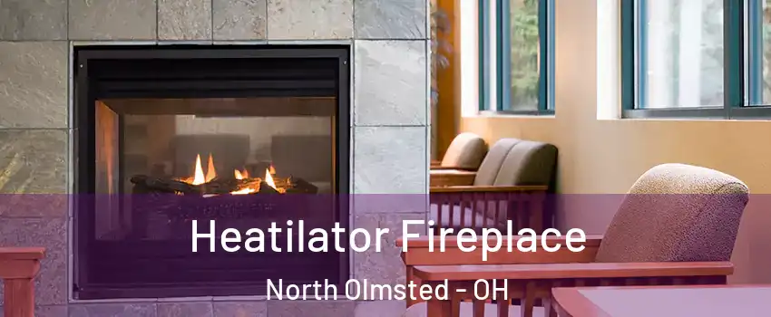  Heatilator Fireplace North Olmsted - OH