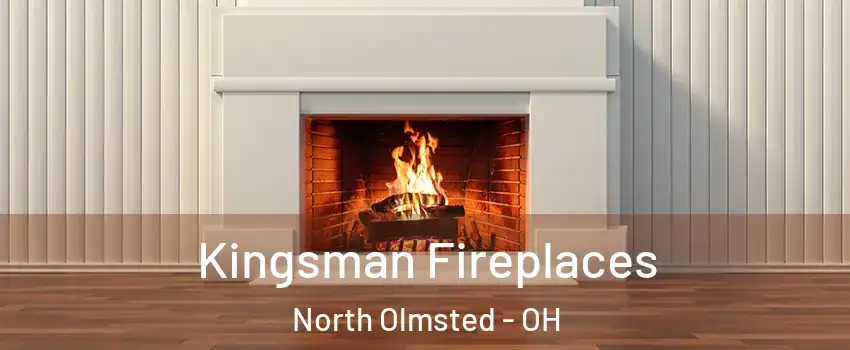  Kingsman Fireplaces North Olmsted - OH