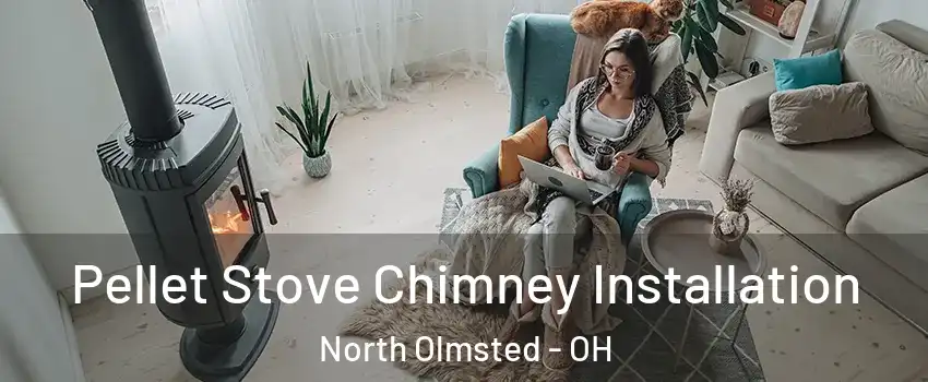  Pellet Stove Chimney Installation North Olmsted - OH