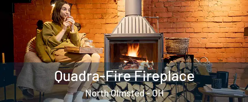  Quadra-Fire Fireplace North Olmsted - OH