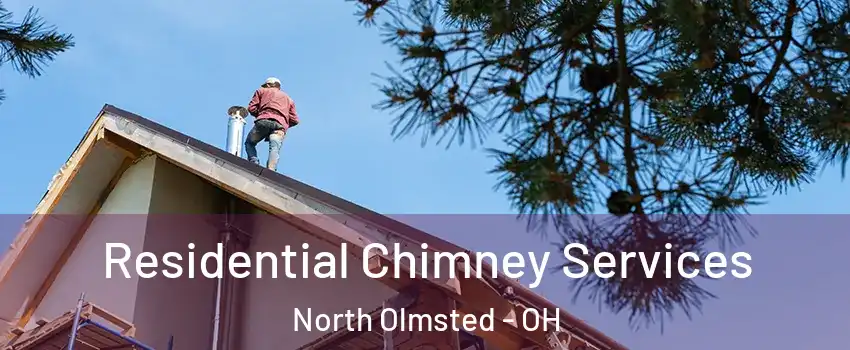  Residential Chimney Services North Olmsted - OH
