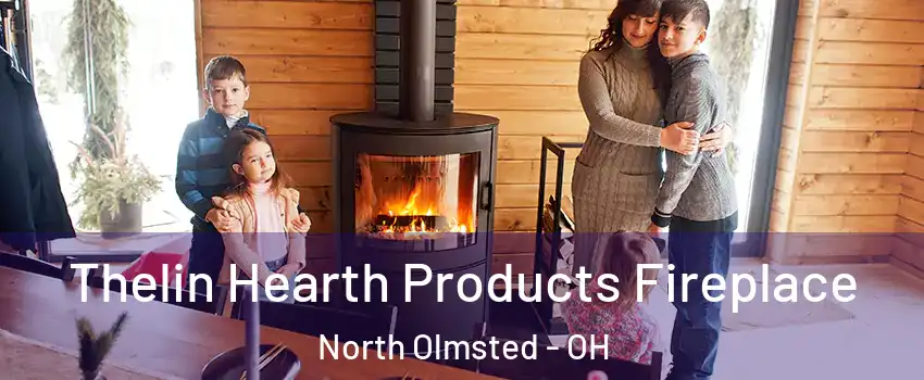  Thelin Hearth Products Fireplace North Olmsted - OH