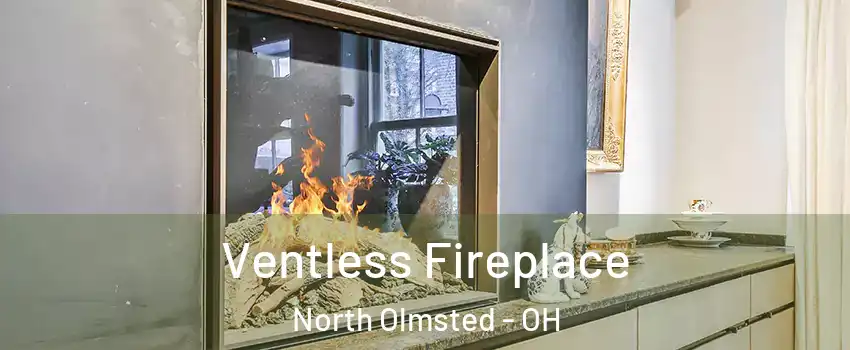  Ventless Fireplace North Olmsted - OH
