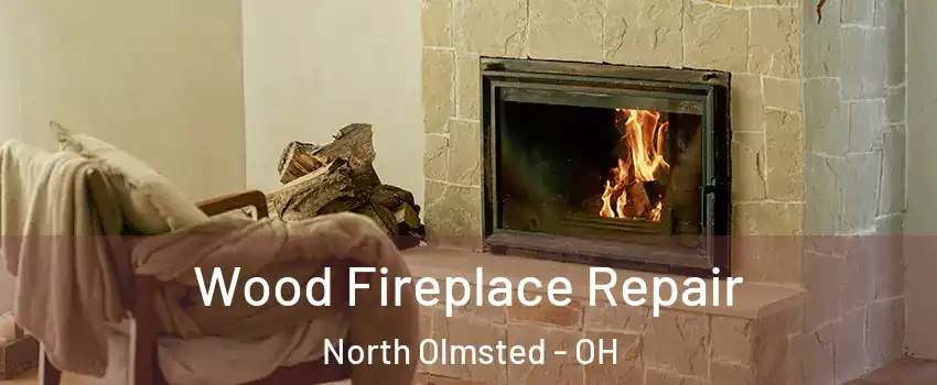  Wood Fireplace Repair North Olmsted - OH