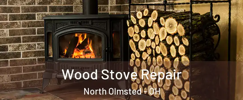 Wood Stove Repair North Olmsted - OH